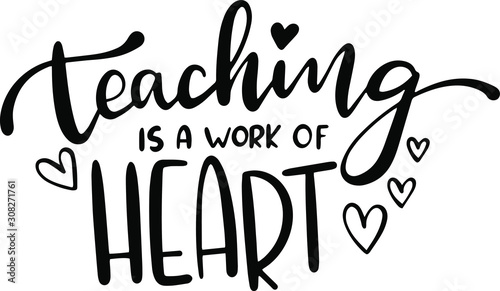 Teaching is a work of heart decoration for T-shirt