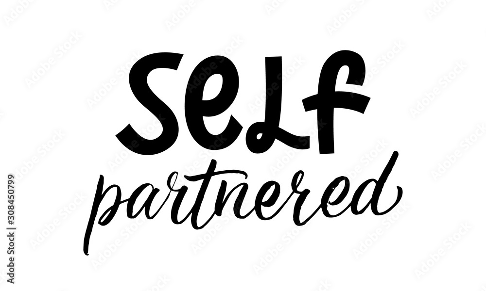Fototapeta premium Self partnered quote. Modern calligraphy text. Vector hand drawn illustration black and white