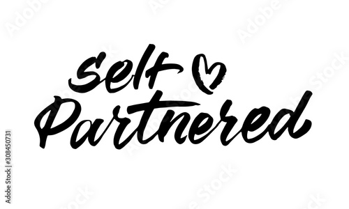 Self partnered quote. Modern calligraphy text. Vector hand drawn illustration black and white