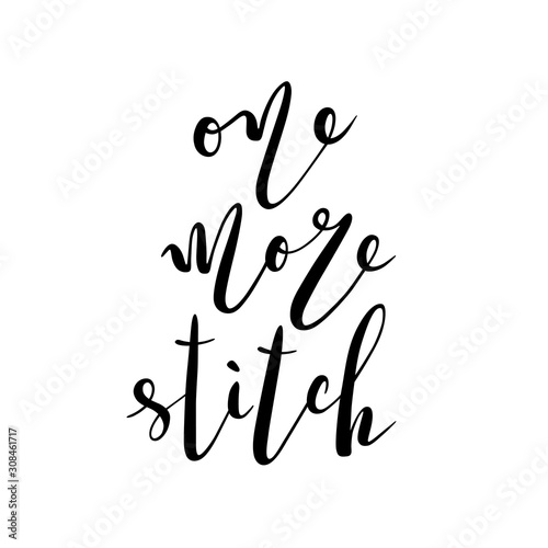 embroidery or sewing lettering motivational quote, brush pen ink calligraphy writing, handwritten phrase isolated on white background, good as banner, typography poster for craft lovers blog or class