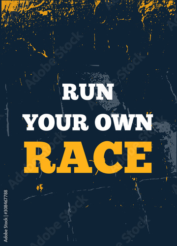 Run your own Race poster typography. Quote backgrount for t-shirt, success illustration, sport inspiration