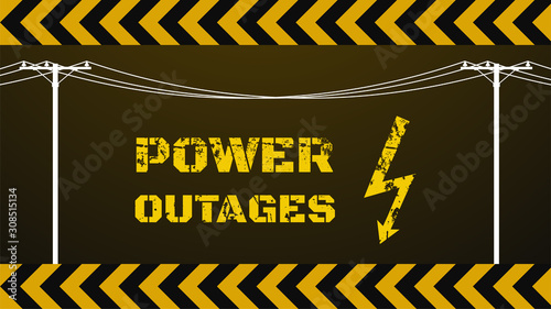 Power Outages concept. Blackout banner. Power Line on dark gradient background with grunge stencil text and electricity sign. Yellow, black and white colors. Utility poles. Stock vector illustration