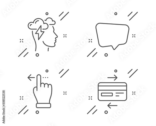 Chat message, Touchscreen gesture and Mindfulness stress line icons set. Credit card sign. Speech bubble, Slide left, Cloud storm. Bank payment. Technology set. Line chat message outline icon. Vector