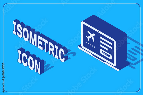 Isometric Laptop with electronic boarding pass airline ticket icon isolated on blue background. Passenger plane mobile ticket for web and app. Vector Illustration