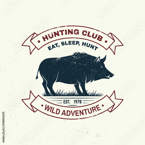 Hunting club badge. Eat, sleep, hunt. Vector illustration. Concept for shirt, label, print, stamp, badge, tee. Vintage typography design with boar silhouette. Outdoor adventure hunt club emblem
