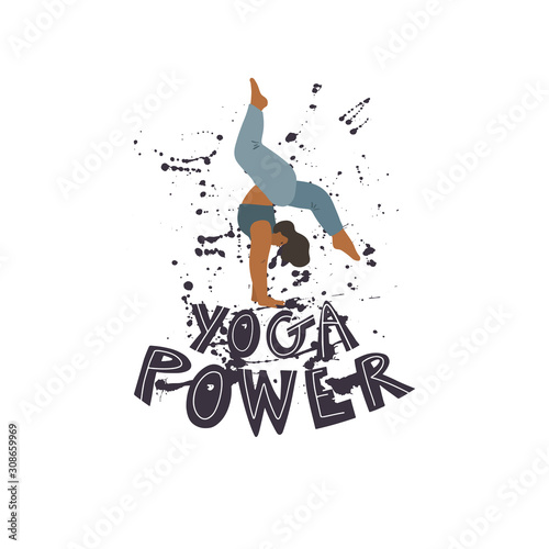 Woman in yoga pose and freehand drawn lettering: yoga power on paint splash background. Stylized vector flat illustration