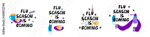 Set of flu season vector posters with pills, lemon, scarf, thermometer, mug of hot tea, throat spray, protecting mask. Flu season is coming. Hand drawn lettering. Illustration on white background.