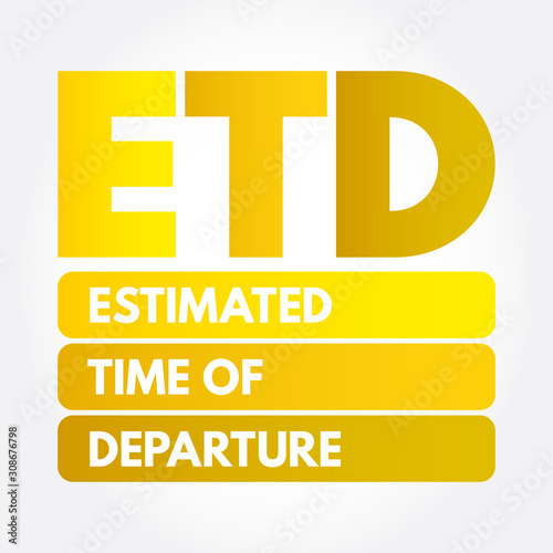 ETD - Estimated Time of Departure acronym, concept background
