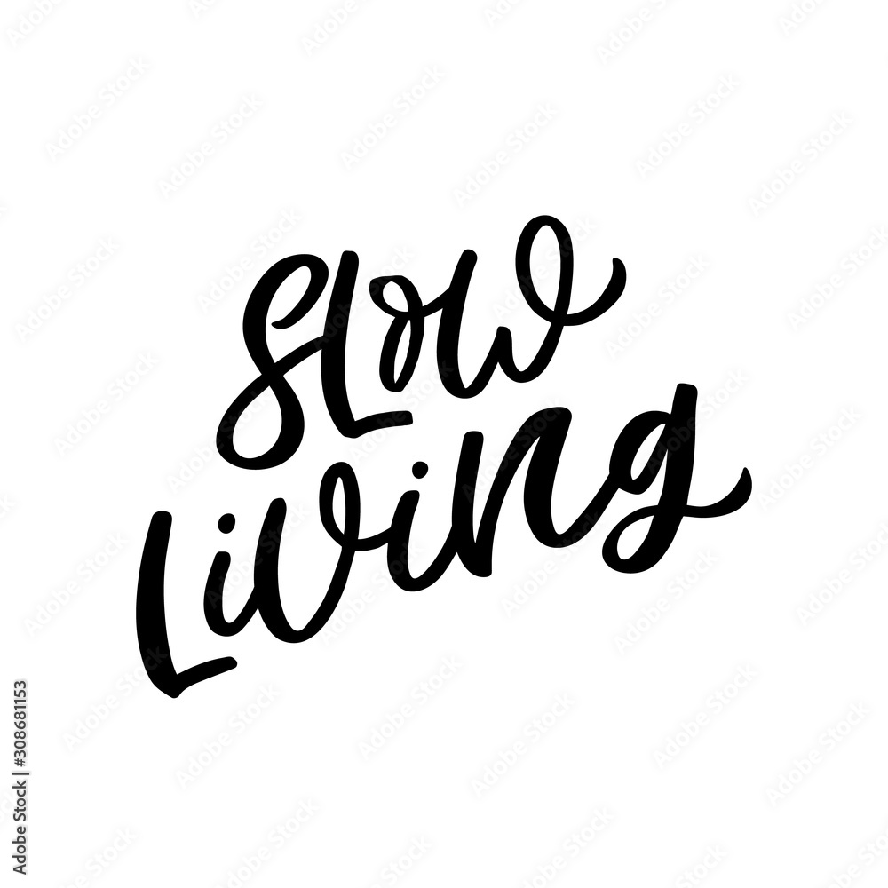 Hand drawn lettering card. The inscription: Slow living. Perfect design for greeting cards, posters, T-shirts, banners, print invitations. Hand drawn lettering card. The inscription: Slow living. Perfect design for greeting cards, posters, T-shirts, banners, print invitations.