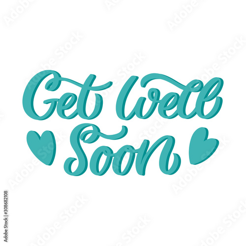 Hand drawn lettering card. The inscription: Get well soon. Perfect design for greeting cards, posters, T-shirts, banners, print invitations.
