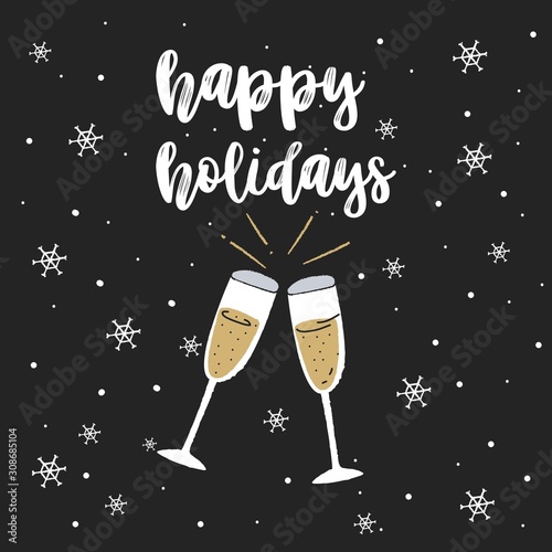 Happy holidays christmas poster with toast with champagne glasses and snowflakes, cheers. New year invitation and greeting card, prints, tags. Hand drawn doodle elements, scandinavian decoration