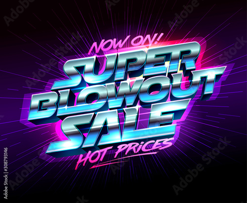 Super blowout sale, hot prices, now on, vector poster