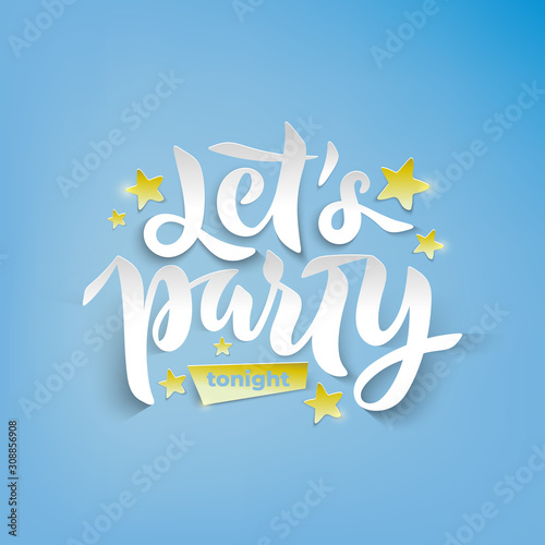 Vector illustration of Lets Party Tonight phrase with golden foil stars for card, invitation, poster. Hand lettering calligraphy for Christmas party, winter festival, season. Paper cut effect. EPS 10