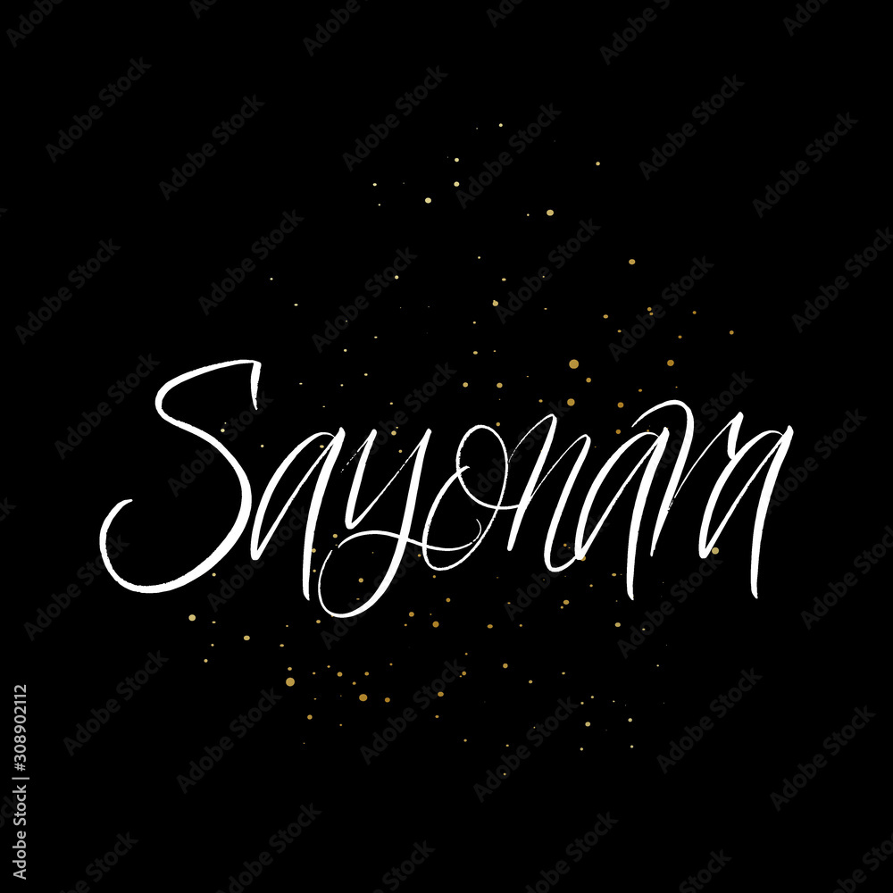 Sayonara brush paint hand drawn lettering on black background with splashes. Parting in japanese language design templates for greeting cards, overlays, posters Sayonara brush paint hand drawn lettering on black background with splashes. Parting in japanese language design templates for greeting cards, overlays, posters