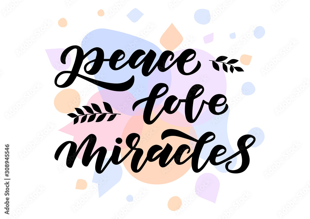 Peace, love, miracles hand drawn lettering