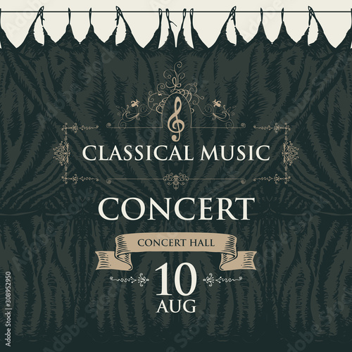 Vector poster for a concert of classical music in vintage style with hand-drawn black stage curtains and treble clef. Suitable for playbill, flyer, invitation and other promotional materials