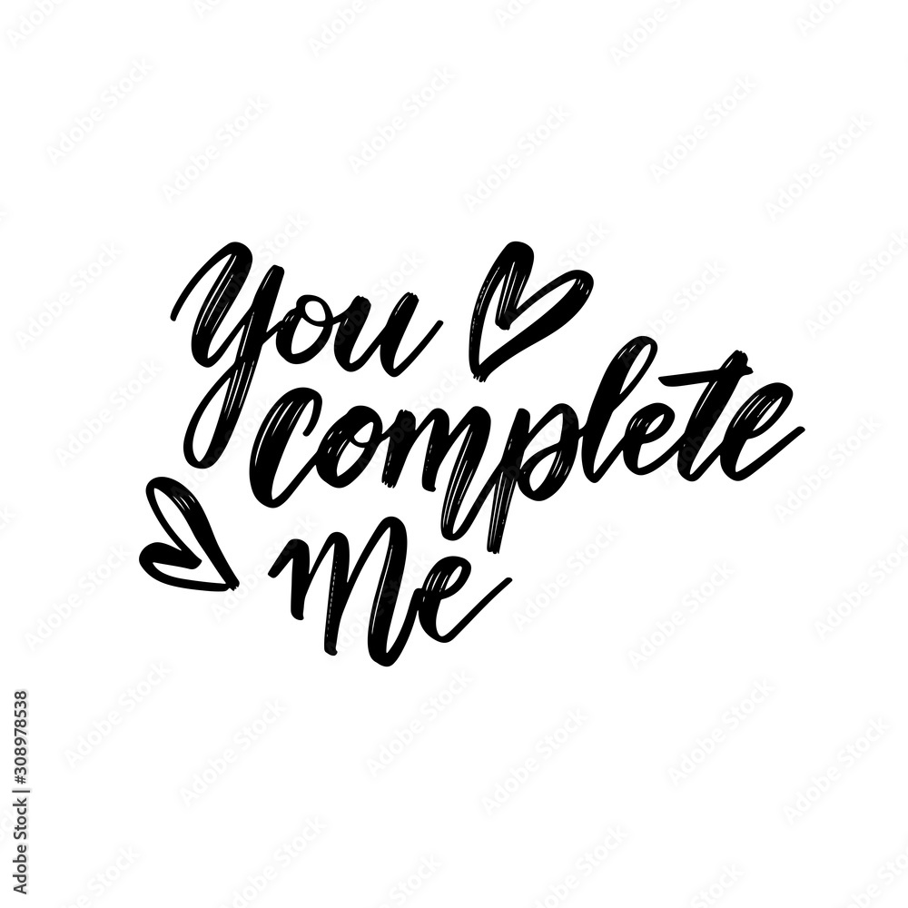 You complete me - modern brush calligraphy. Isolated on white background. Vector illustration. Love Valentine's day concept with hearts