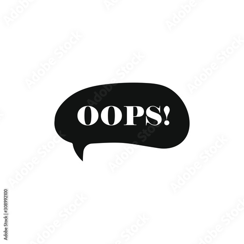 Bubble with text Oops! Icon isolated on white background. Vector illustration.