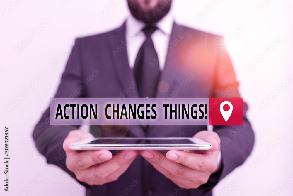 Handwriting text writing Action Changes Things. Conceptual photo start doing something against problem resolve or achieve it Male human wear formal work suit hold smart hi tech smartphone use hands Handwriting text writing Action Changes Things. Conceptual photo start doing something against problem resolve or achieve it Male human wear formal work suit hold smart hi tech smartphone use hands