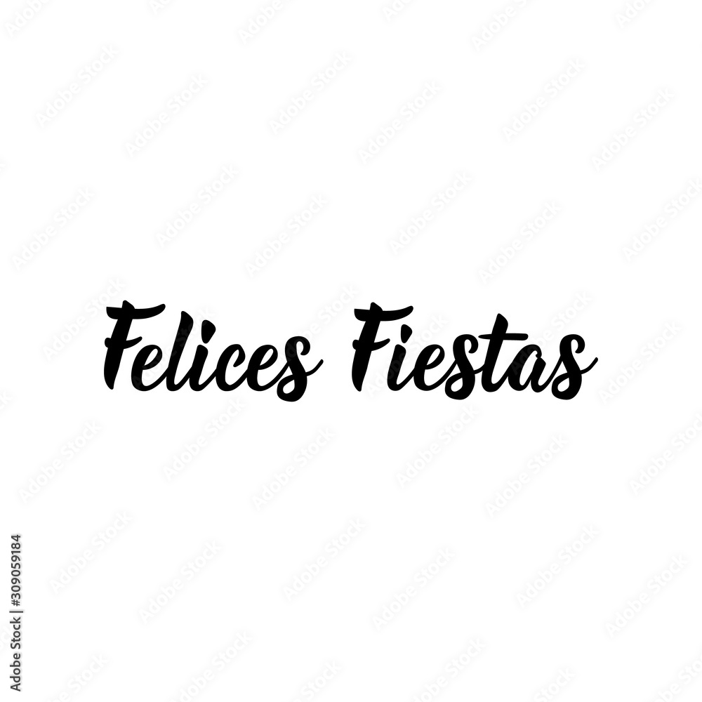 Happy holidays - in Spanish. Felices Fiestas. Lettering. Happy holidays - in Spanish. Felices Fiestas. Lettering.