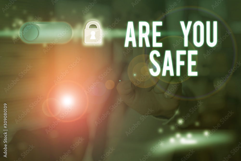 Obraz premium Text sign showing Are You Safe. Business photo text Free from danger Not anticipating any Harm Hurt physically