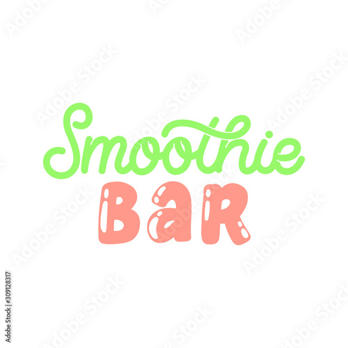 Hand drawn lettering logo. The inscription: Smoothie bar. Perfect design for greeting cards, posters, T-shirts, banners, print invitations.