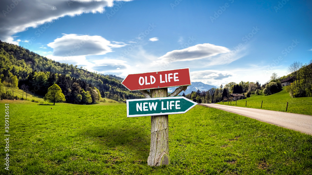 Street Sign to NEW LIFE versus OLD LIFE Street Sign to NEW LIFE versus OLD LIFE