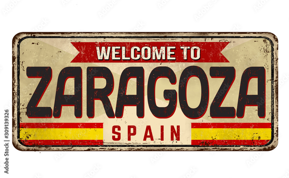 Fototapeta premium Welcome to Zaragoza vintage rusty metal sign