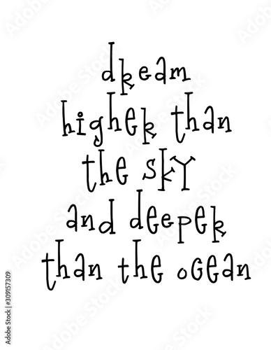 Motivational poster with lettering quote dream higher than the sky and deeper than the ocean