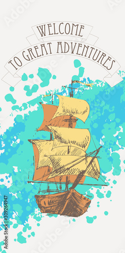 Great sea adventures. Vector poster with the image of an old ship, sea wave and water spray. Advertising poster or flyer for travel agency. Sea travel.