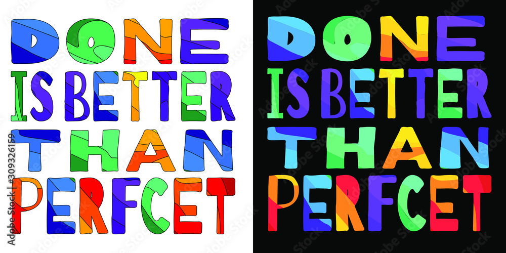 Done Is Better Than Perfect - funny cartoon inscription. Set 2 in 1. Hand drawn color lettering. Vector illustration. For banners, posters and prints on clothing.