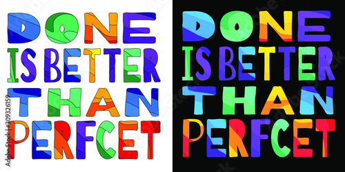 Done Is Better Than Perfect - funny cartoon inscription. Set 2 in 1. Hand drawn color lettering. Vector illustration. For banners  posters and prints on clothing.