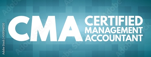 CMA - Certified Management Accountant acronym, business concept background