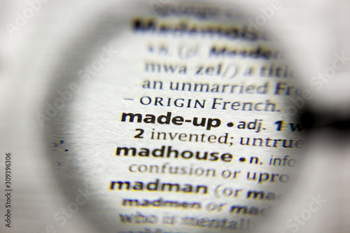 The word or phrase Made-up in a dictionary.