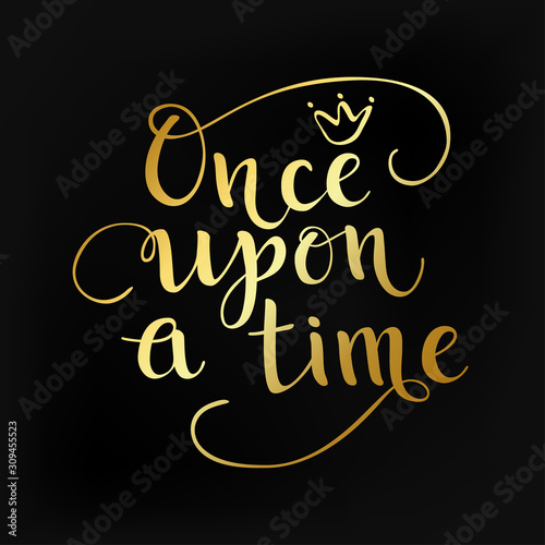 Gold Once upon a time quote
