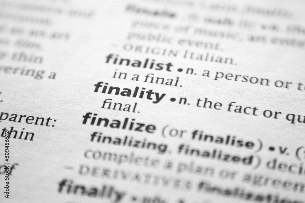 Word or phrase Finality in a dictionary. Word or phrase Finality in a dictionary.