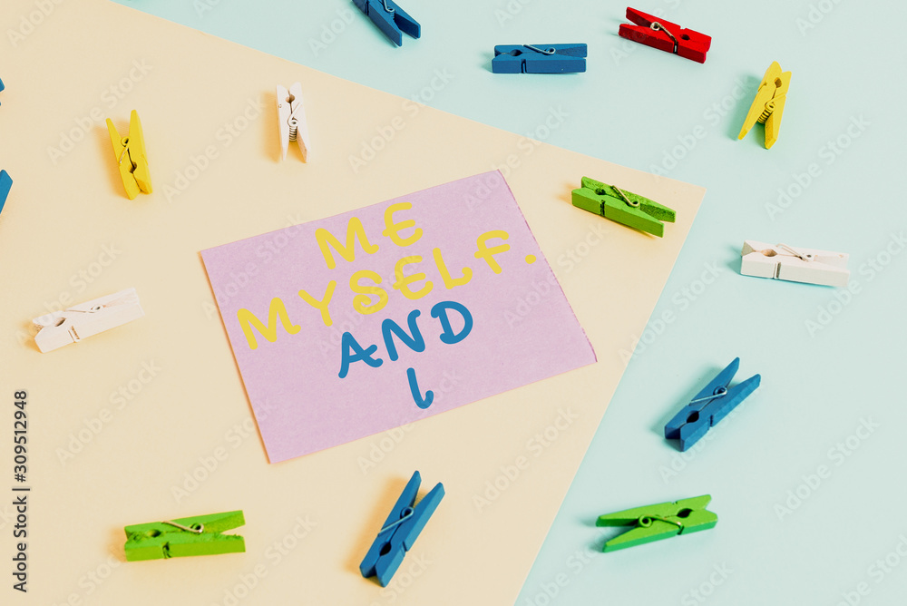 Conceptual hand writing showing Me Myself And I. Concept meaning used by speaker to refer to herself as the object of a verb Colored clothespin paper reminder with yellowblue background Conceptual hand writing showing Me Myself And I. Concept meaning used by speaker to refer to herself as the object of a verb Colored clothespin paper reminder with yellowblue background