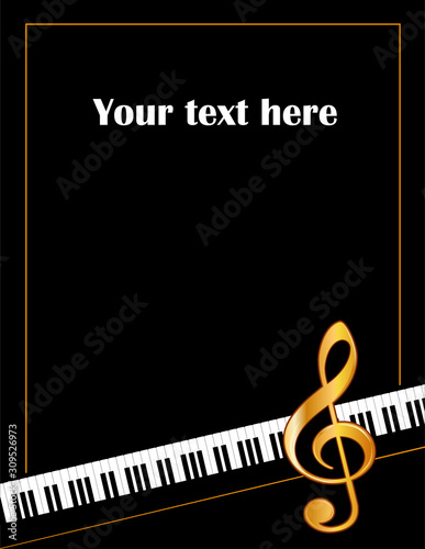 Music Entertainment Poster Frame,  piano keyboard, golden treble clef, vertical. Copy space for concerts, performances, recitals, events, announcements, fliers.