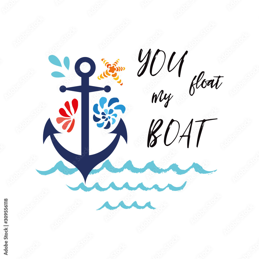 Typographic banner with phrase You float my boat decorated anchor