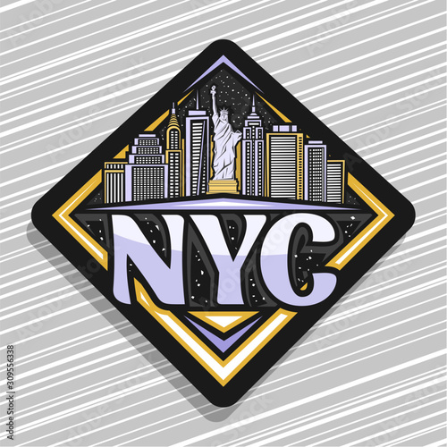 Vector logo for NYC, dark decorative badge with illustration of statue of Liberty on background of NYC skyline at evening, rhombus concept with brush typeface for blue word nyc, tourist fridge magnet.