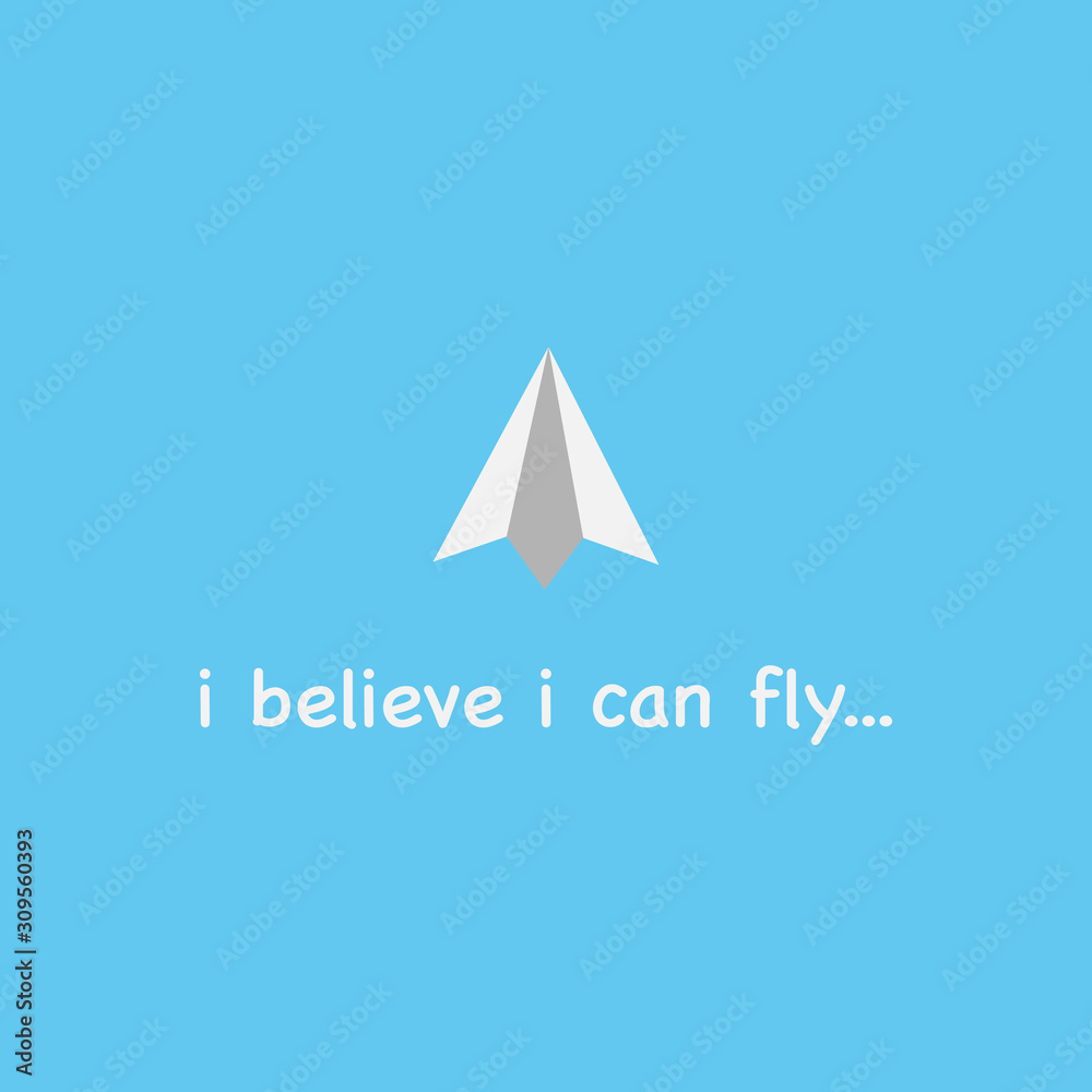 white paper plane and word i believe i can fly. white paper plane and word i believe i can fly.