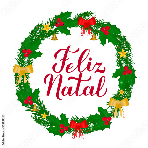 Feliz Natal calligraphy hand lettering with wreath of fir tree branches. Merry Christmas typography poster in Portuguese. Vector template for greeting card, banner, flyer, etc.