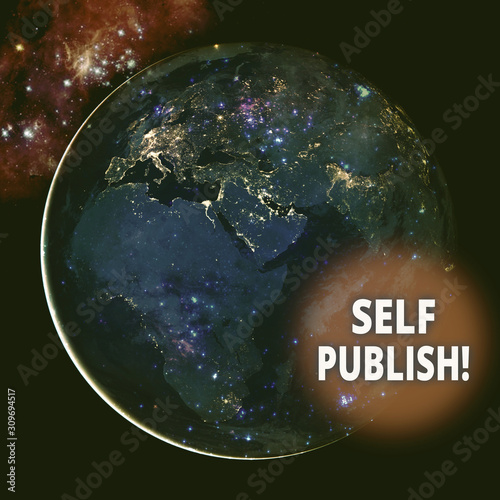 Fototapeta Naklejka Na Ścianę i Meble -  Text sign showing Self Publish. Business photo text writer publish piece of ones work independently at own expense Elements of this image furnished by NASA