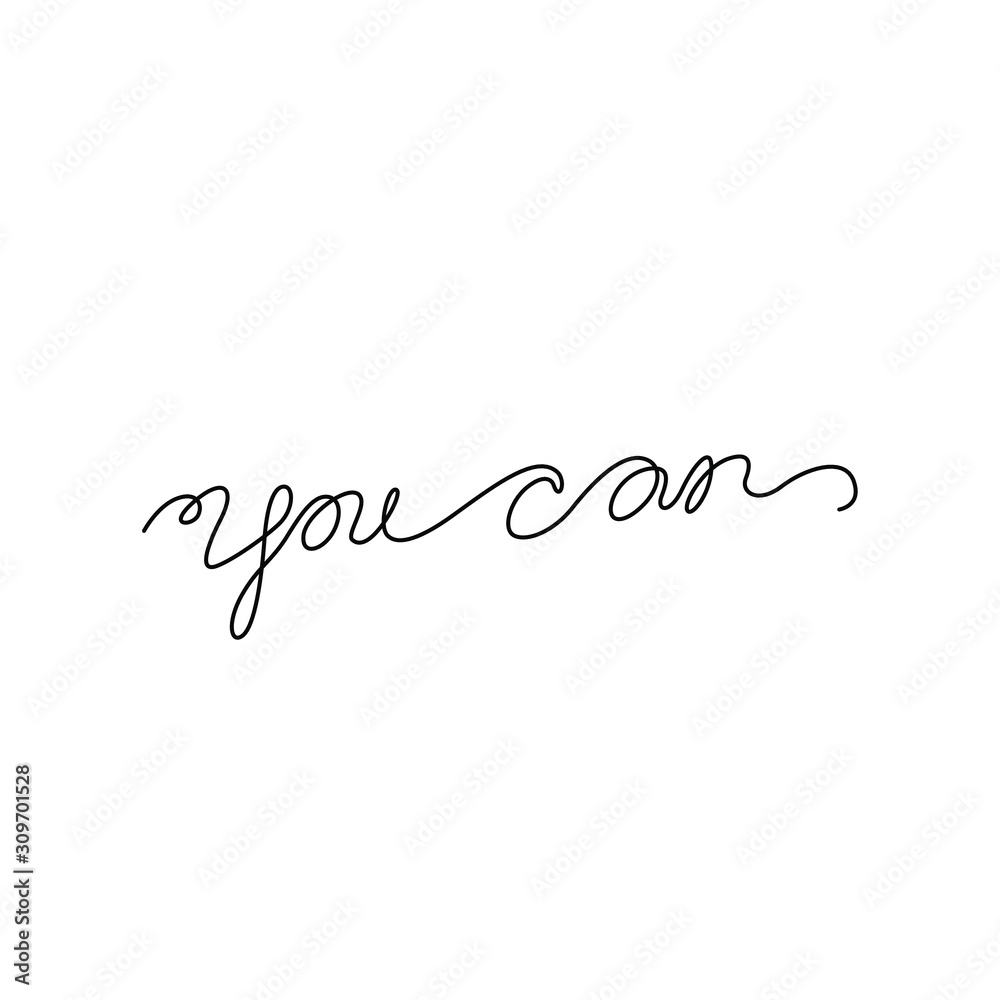 You can, lettering phrase, continuous line drawing, design element for poster, banner, card, print for clothes, emblem or logo design, one single line, isolated vector illustration.