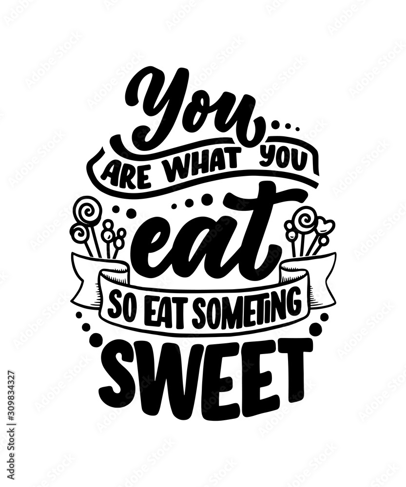 Funny saying, inspirational quote for cafe or bakery print. Embossed tape and brush calligraphy. Dessert lettering slogan in hand drawn style. Vector