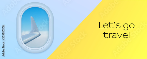 View from airplane. View from the porthole on the blue sky and wing of plane. Let s go travel, advertising banner. Vector illustration, eps10.