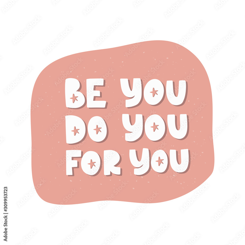 Motivational hand drawn creative lettering. Be you do you for you vector typography. Inspirational white quote Motivational hand drawn creative lettering. Be you do you for you vector typography. Inspirational white quote