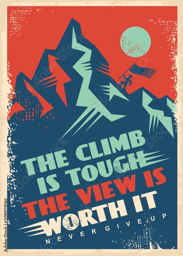Fototapeta Motivational message with mountain top. Business inspiration poster design. Climb is tough, view is worth it, creative quote vector banner. Retro decorative illustration.