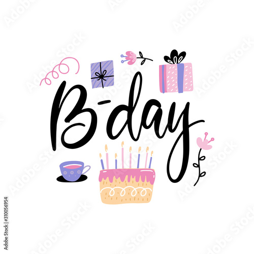 B-day lettering and cake with candle.with gift boxes Hand drawn vector illustration for birthday card or sticker design