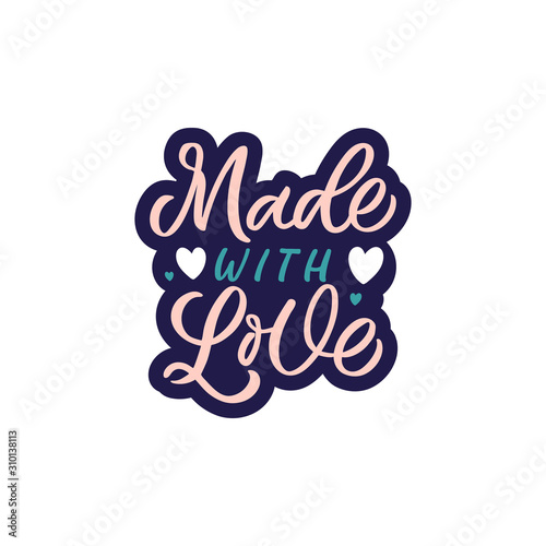 Hand drawn lettering sticker. The inscription  Made with love. Perfect design for greeting cards  posters  T-shirts  banners  print invitations.